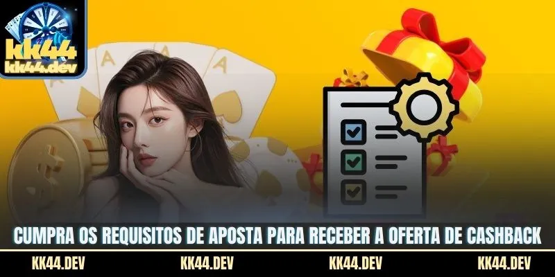 Cumpra os requisitos de aposta para receber a oferta de cashback