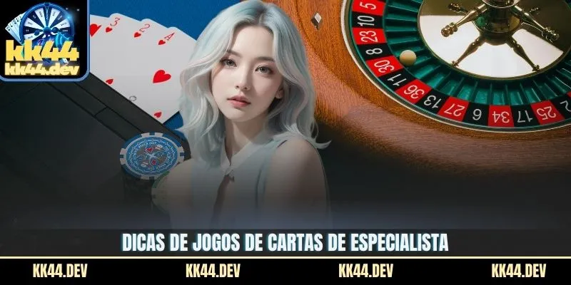 Dicas de jogos de cartas de especialista
