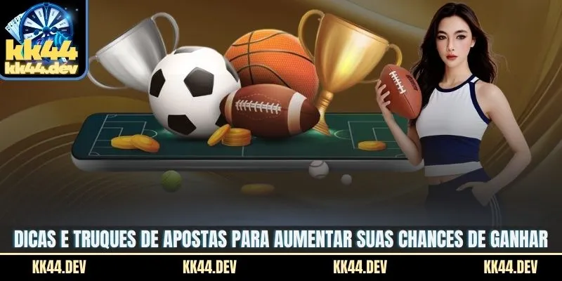 Dicas e truques de apostas para aumentar suas chances de ganhar