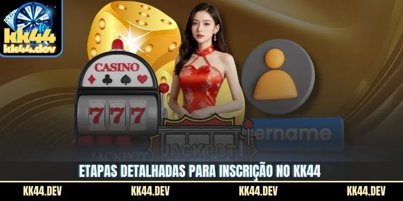 Etapas detalhadas para inscrição no KK44