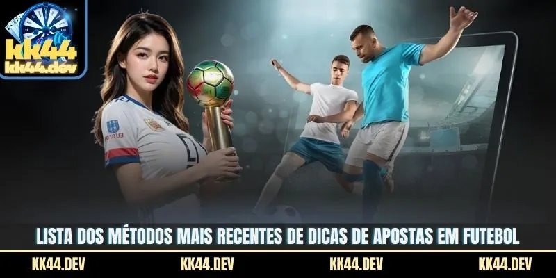Lista dos métodos mais recentes de dicas de apostas em futebol