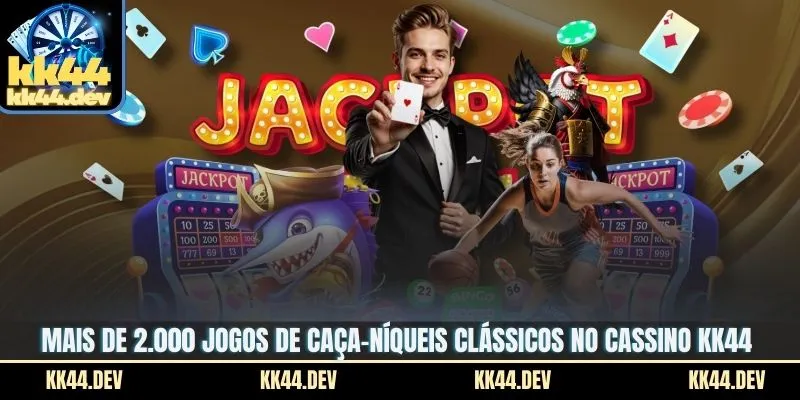 Mais de 2.000 jogos de caça-níqueis clássicos no cassino KK44