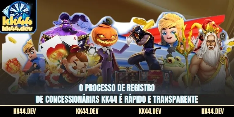 O processo de registro de concessionárias KK44 é rápido e transparente