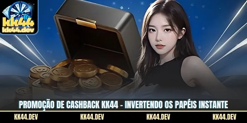 Promoção De Cashback KK44 - Invertendo Os Papéis Instante