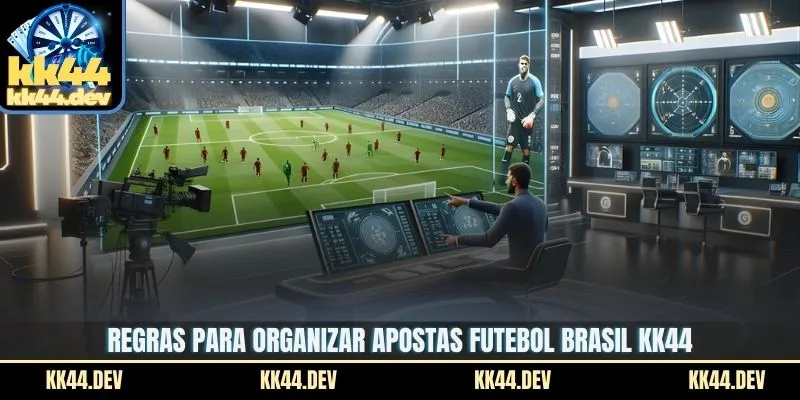 Regras para organizar apostas futebol brasil KK44