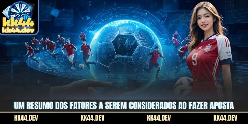 Um resumo dos fatores a serem considerados ao fazer aposta