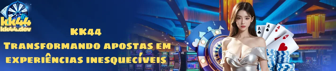 KK44 - Cassino online confiável no Brasil 1 KK44 Banner